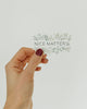 Nice Matters Sticker