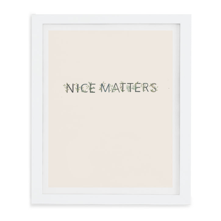 Nice Matters Art Print