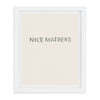 Nice Matters Art Print