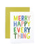 Merry Happy Everything Card