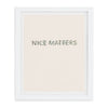 Nice Matters Art Print